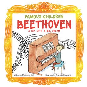 Beethoven (A Kid with a Big Dream) by Madeleine Kelly, Charlotte Cleveland, 9781486733026