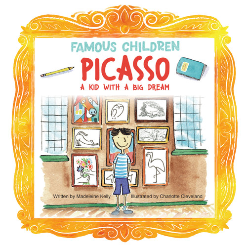 Picasso (A Kid with a Big Dream) by Madeleine Kelly, Charlotte Cleveland, 9781486733354
