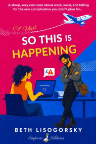 So This Is Happening (A Novel) by Beth Lisogorsky, 9798994842164