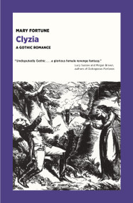 Clyzia (A Gothic Romance) by Mary Fortune, Lucy Sussex, 9781953835215
