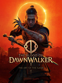 The Blood of Dawnwalker: The Art of the Game by Matthew Pellett, 9781835417850