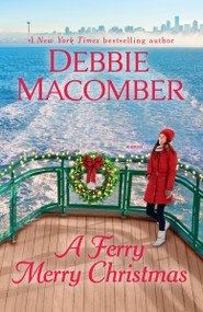 A Ferry Merry Christmas (A Novel) by Debbie Macomber, 9780593974698