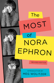 The Most of Nora Ephron (Revised Edition) by Nora Ephron, 9780345806932