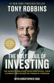 The Holy Grail of Investing (The World's Greatest Investors Reveal Their Ultimate Strategies for Financial Freedom) by Tony Robbins, Christopher Zook, 9781668052693