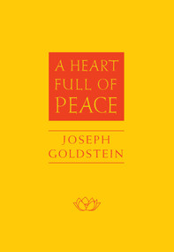 A Heart Full of Peace by Joseph Goldstein, Dalai Lama, 9798890700513