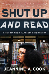 Shut Up and Read (A Memoir from Harriett's Bookshop) by Jeannine A. Cook, 9780063428249