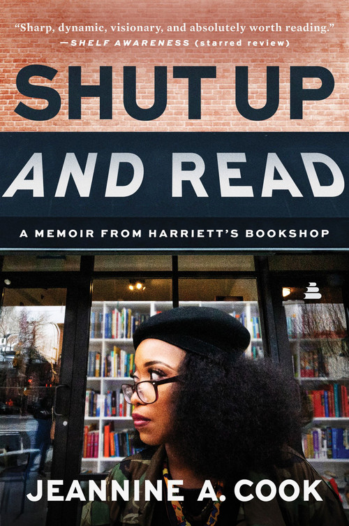Shut Up and Read (A Memoir from Harriett's Bookshop) by Jeannine A. Cook, 9780063428249