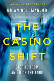 The Casino Shift (Stories from an ER on the Edge) by Brian Goldman, 9781443473644