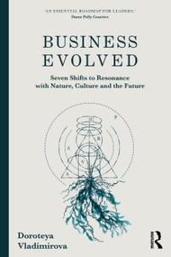 Business Evolved (Seven Shifts to Resonance with Nature, Culture and the Future) by Doroteya Vladimirova, 9781032945422