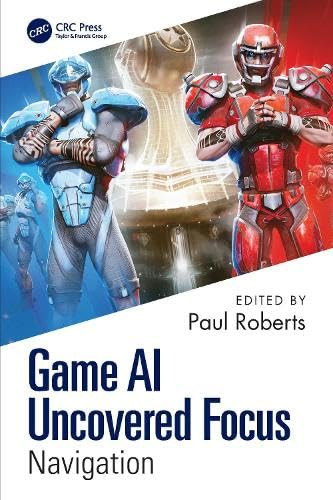 Game AI Uncovered Focus (Navigation) by Paul Roberts, 9781041307105