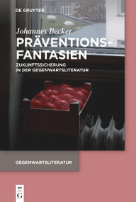 Präventionsfantasien (Zukunftssicherung in der Gegenwartsliteratur) (German Edition) by Johannes Becker, 9783119143585