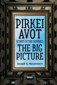 Pirkei Avot (Ethics of the Fathers) (The Big Picture) by Joseph G. Rosenstein, 9798897831432