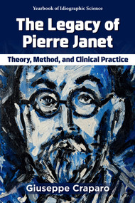 The Legacy of Pierre Janet (Theory, Method, and Clinical Practice) by Giuseppe Craparo, 9781807915094