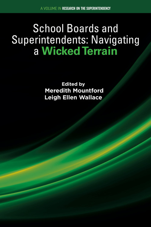 School Boards and Superintendents (Navigating a Wicked Terrain) by Meredith Mountford, Leigh Ellen Wallace, 9781806863228