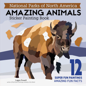 National Parks of North America AMAZING ANIMALS Sticker Painting Book (12 Super Fun Paintings) by Logan Powell, 9781497207271
