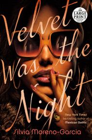 Velvet Was the Night by Silvia Moreno-Garcia, 9780593508503
