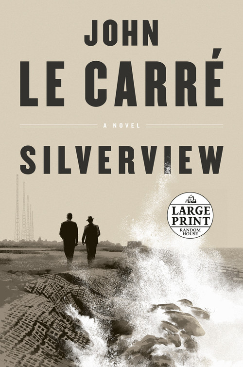 Silverview (A Novel) by John le Carré, 9780593554739