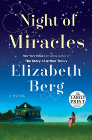 Night of Miracles (A Novel) by Elizabeth Berg, 9780525631781