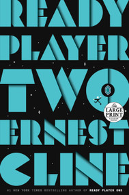 Ready Player Two (A Novel) by Ernest Cline, 9780593400388