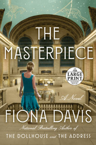 The Masterpiece (A Novel) by Fiona Davis, 9780525632962