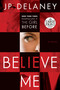 Believe Me (A Novel) by JP Delaney, 9780525633167