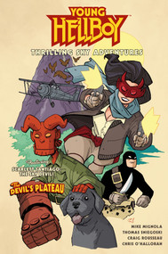 Young Hellboy: Thrilling Sky Adventures by Mike Mignola, Thomas Sniegoski, Craig Rousseau, Chris O'Halloran, Clem Robins, 9781506754826