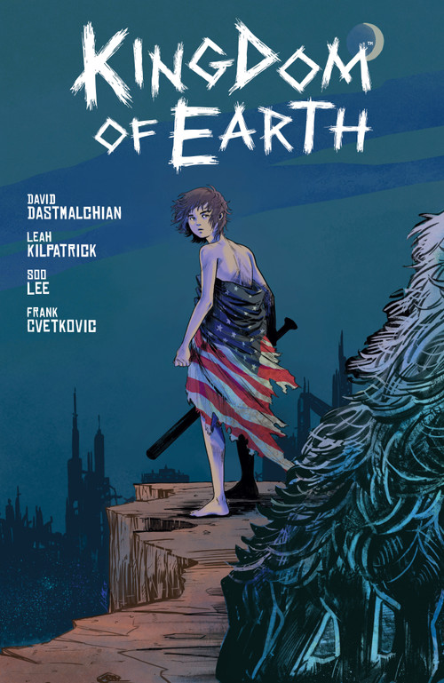 Kingdom of Earth by David Dastmalchian, Leah Kilpatrick, Soo Lee, Frank Cvetkovic, 9781506754635