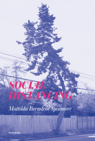 Social Distancing by Mattilda Bernstein Sycamore, 9781635903041
