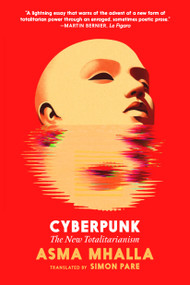 Cyberpunk (The New Totalitarianism) by Asma Mhalla, Simon Pare, 9781644216033