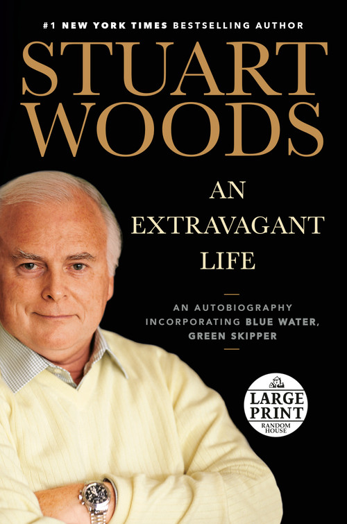 An Extravagant Life (An Autobiography Incorporating Blue Water, Green Skipper) by Stuart Woods, 9780593607626