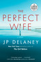 The Perfect Wife (A Novel) by JP Delaney, 9780593102831