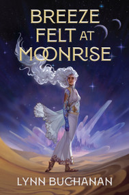 Breeze Felt at Moonrise by Lynn Buchanan, 9780756421557