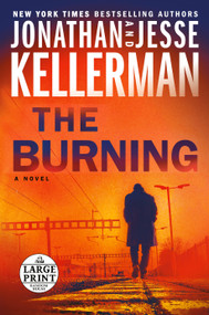 The Burning (A Novel) by Jonathan Kellerman, Jesse Kellerman, 9780593503850