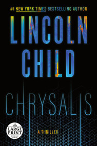 Chrysalis (A Thriller) by Lincoln Child, 9780593608067