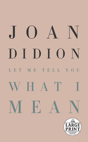 Let Me Tell You What I Mean by Joan Didion, 9780593396551