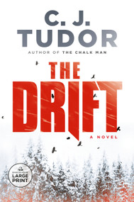 The Drift (A Novel) by C. J. Tudor, 9780593503812