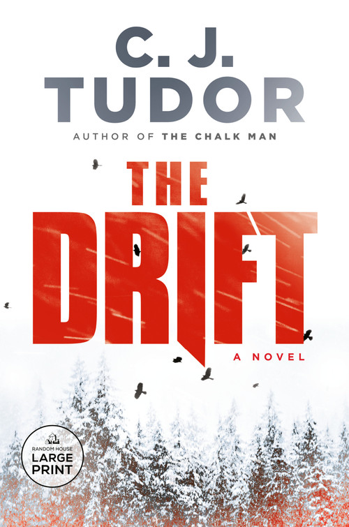 The Drift (A Novel) by C. J. Tudor, 9780593503812