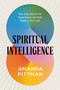 Spiritual Intelligence (Hear God, Discern the Supernatural, and Walk Boldly in Your Faith) by Amanda Pittman, 9798217152230
