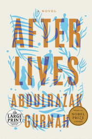 Afterlives (A Novel) by Abdulrazak Gurnah, 9780593633649