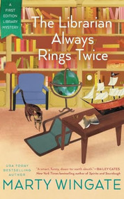 The Librarian Always Rings Twice by Marty Wingate, 9781101667583