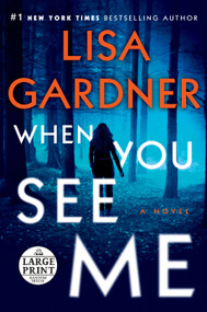 When You See Me (A Novel) by Lisa Gardner, 9780593171783