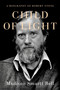 Child of Light (A Biography of Robert Stone) by Madison Smartt Bell, 9780385541602
