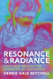 Resonance & Radiance (How Light Reveals the Chemistry of Our World) by Debbie Gale Mitchell, 9780262058285