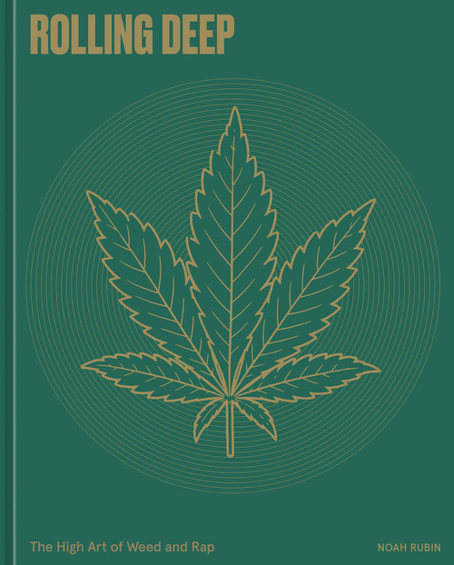 Rolling Deep (The High Art of Weed and Rap) by Noah Rubin, 9780593840337