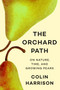 The Orchard Path (On Nature, Time, and Growing Pears) by Colin Harrison, 9798217379620