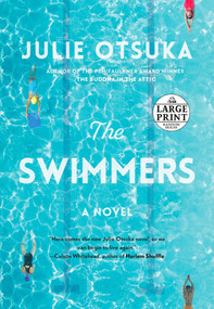 The Swimmers (A novel (CARNEGIE MEDAL FOR EXCELLENCE WINNER)) by Julie Otsuka, 9780593556627