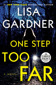 One Step Too Far (A Novel) by Lisa Gardner, 9780593556344