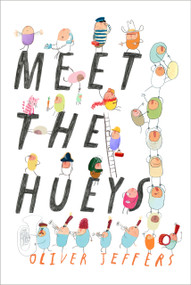 Meet the Hueys: The Graphic Novel by Oliver Jeffers, Oliver Jeffers, 9798217319749
