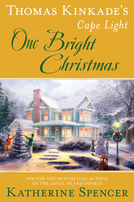 Thomas Kinkade's Cape Light: One Bright Christmas by Katherine Spencer, 9780593198919