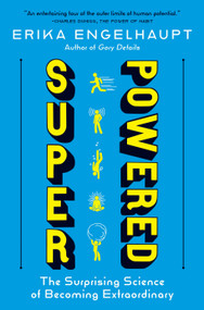 Superpowered (The Surprising Science of Becoming Extraordinary) by Erika Engelhaupt, 9781426223914